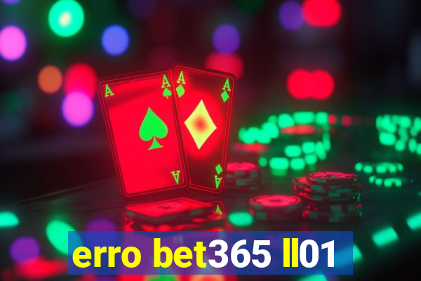 erro bet365 ll01